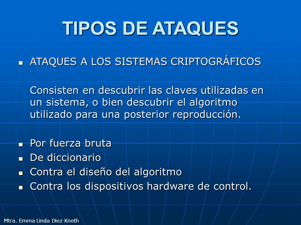 TIPOS DE ATAQUES ATAQUES A LOS SISTEMAS CRIPTOGRÁFICOS