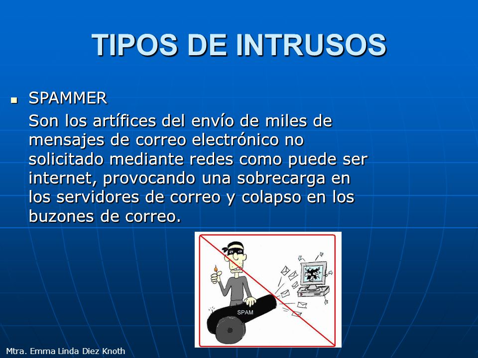 TIPOS DE INTRUSOS TIPOS DE INTRUSOS TIPOS DE INTRUSOS SPAMMER