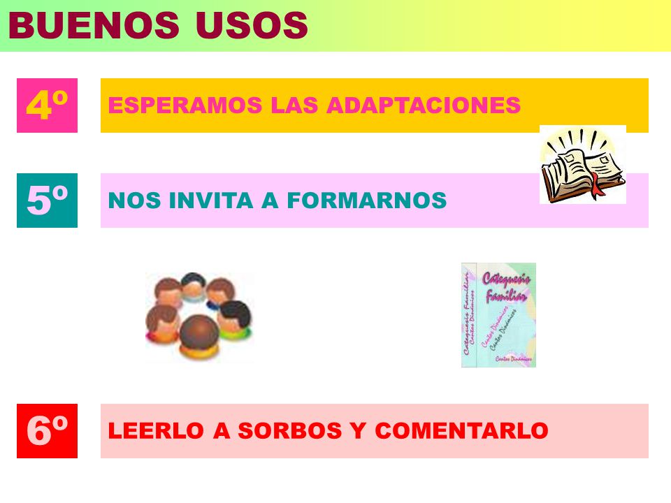 4º 5º 6º BUENOS USOS ESPERAMOS LAS ADAPTACIONES NOS INVITA A FORMARNOS