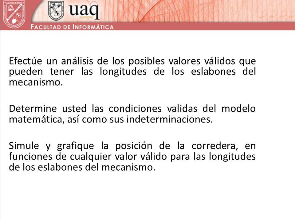 Efectúe un análisis de los posibles valores válidos que pueden tener las longitudes de los eslabones del mecanismo.