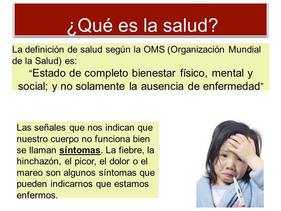 ¿Qué es la salud La definición de salud según la OMS (Organización Mundial de la Salud) es: