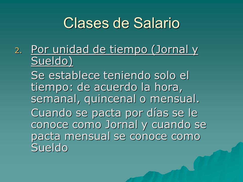 Clases de Salario Por unidad de tiempo (Jornal y Sueldo)