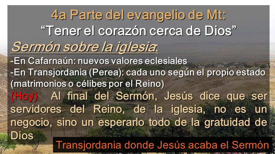 4a Parte del evangelio de Mt: Tener el corazón cerca de Dios