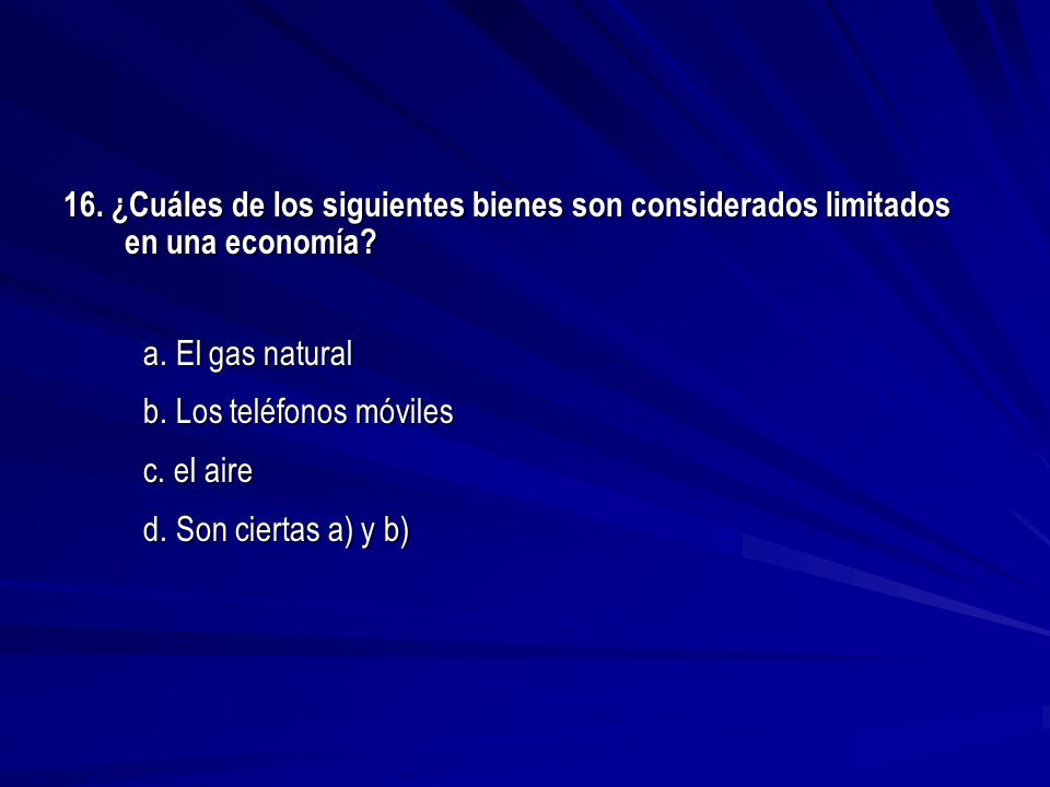 b. Los teléfonos móviles c. el aire d. Son ciertas a) y b)