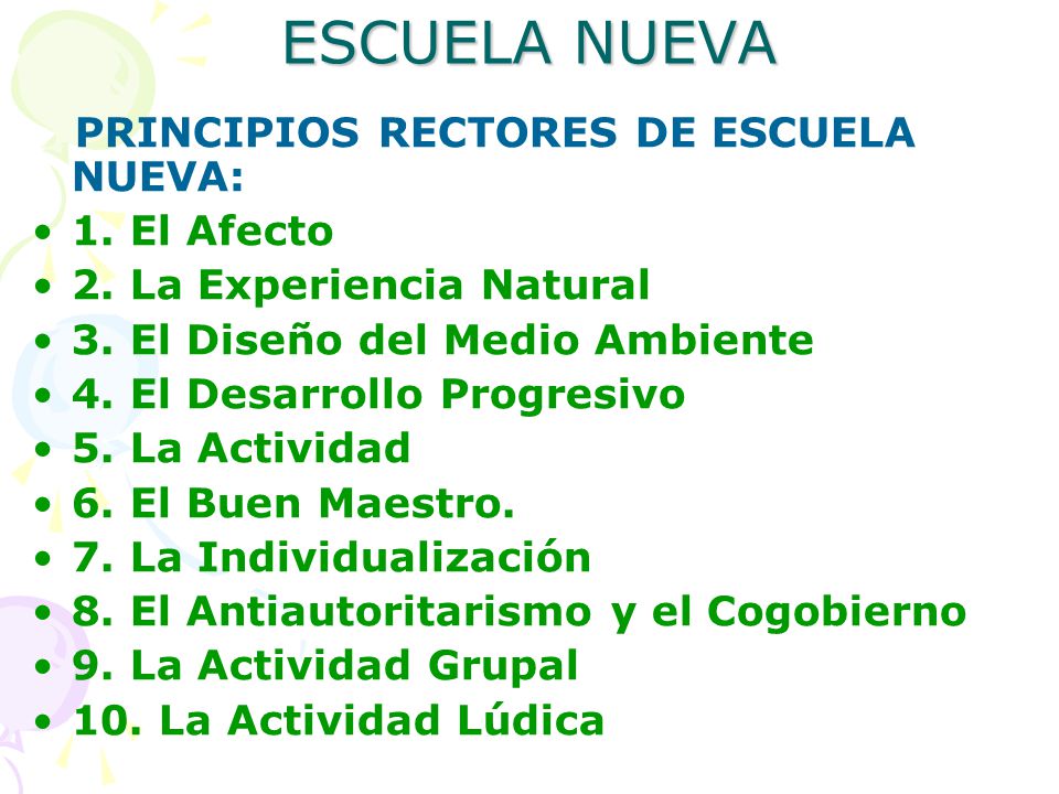 ESCUELA NUEVA PRINCIPIOS RECTORES DE ESCUELA NUEVA: 1. El Afecto