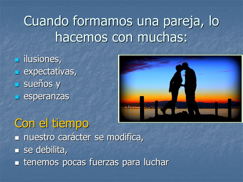 Cuando formamos una pareja, lo hacemos con muchas: