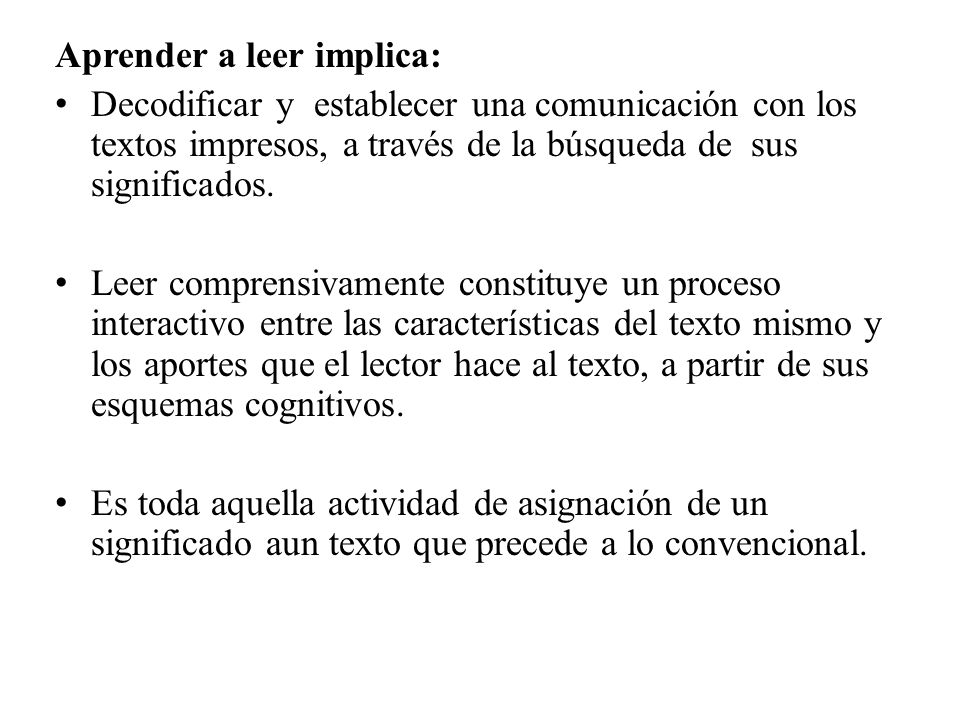 Aprender a leer implica: