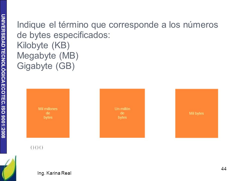 Indique el término que corresponde a los números de bytes especificados:
