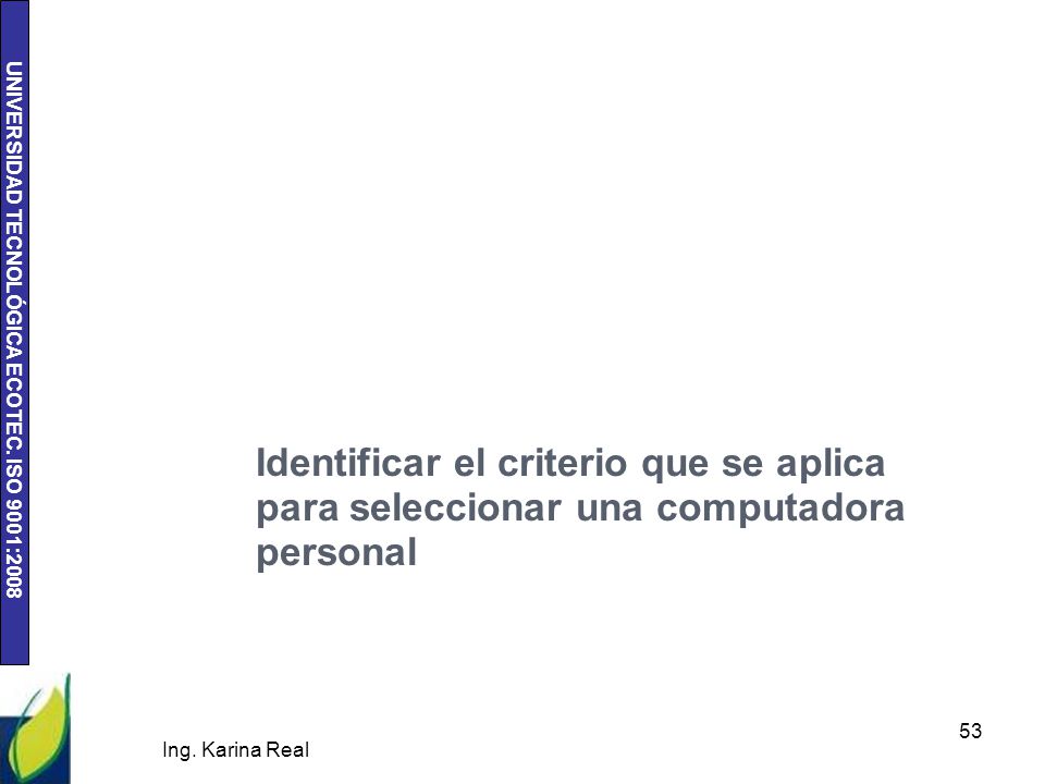 Identificar el criterio que se aplica para seleccionar una computadora personal