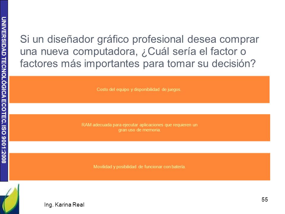 Si un diseñador gráfico profesional desea comprar una nueva computadora, ¿Cuál sería el factor o factores más importantes para tomar su decisión