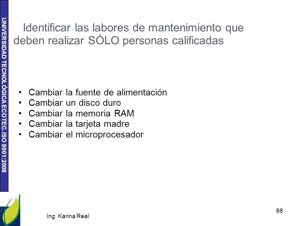Identificar las labores de mantenimiento que deben realizar SÓLO personas calificadas