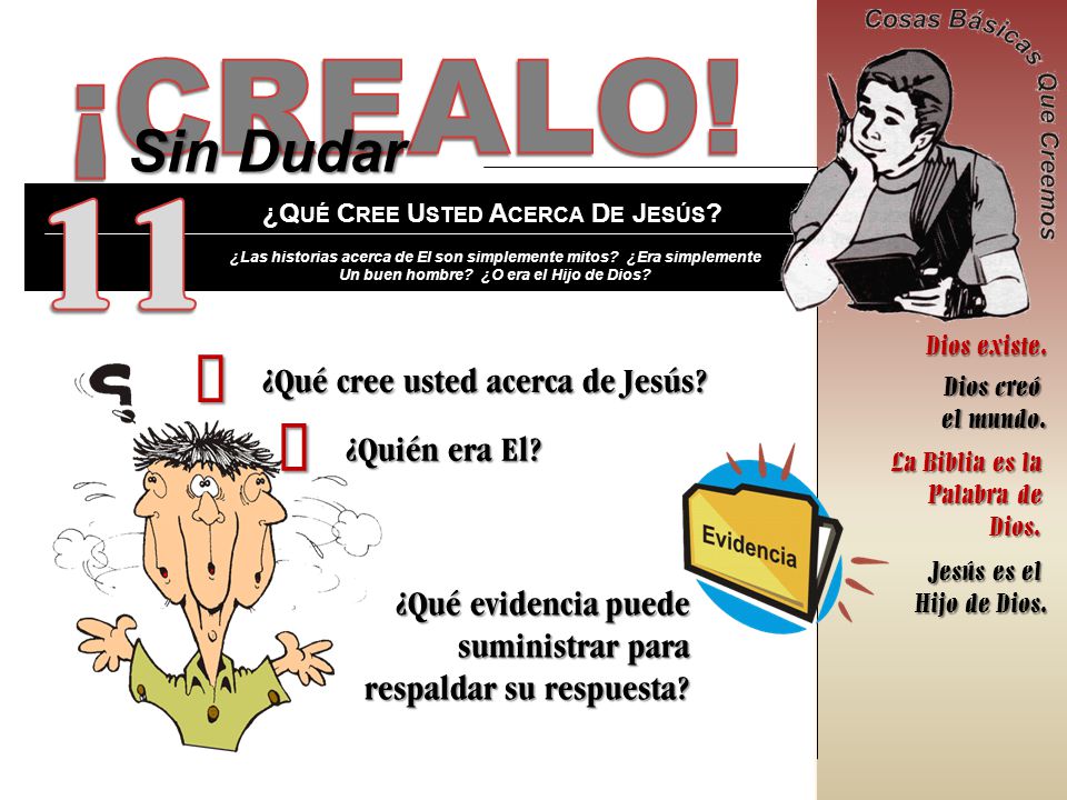 11 ¡CREALO! ´ ´ Sin Dudar ¿Qué cree usted acerca de Jesús