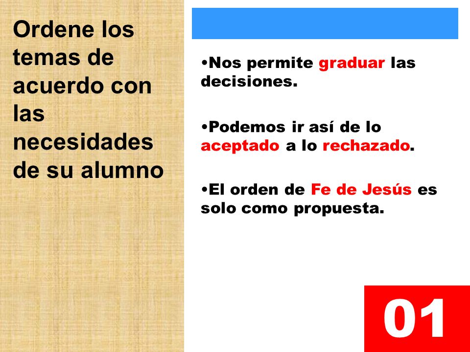 01 Ordene los temas de acuerdo con las necesidades de su alumno