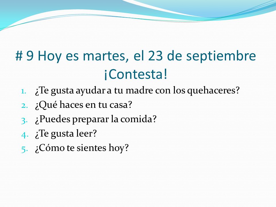 # 9 Hoy es martes, el 23 de septiembre ¡Contesta!