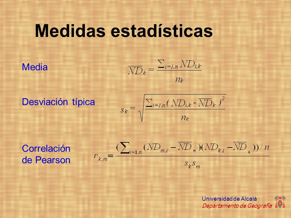 Medidas estadísticas Media Desviación típica Correlación de Pearson