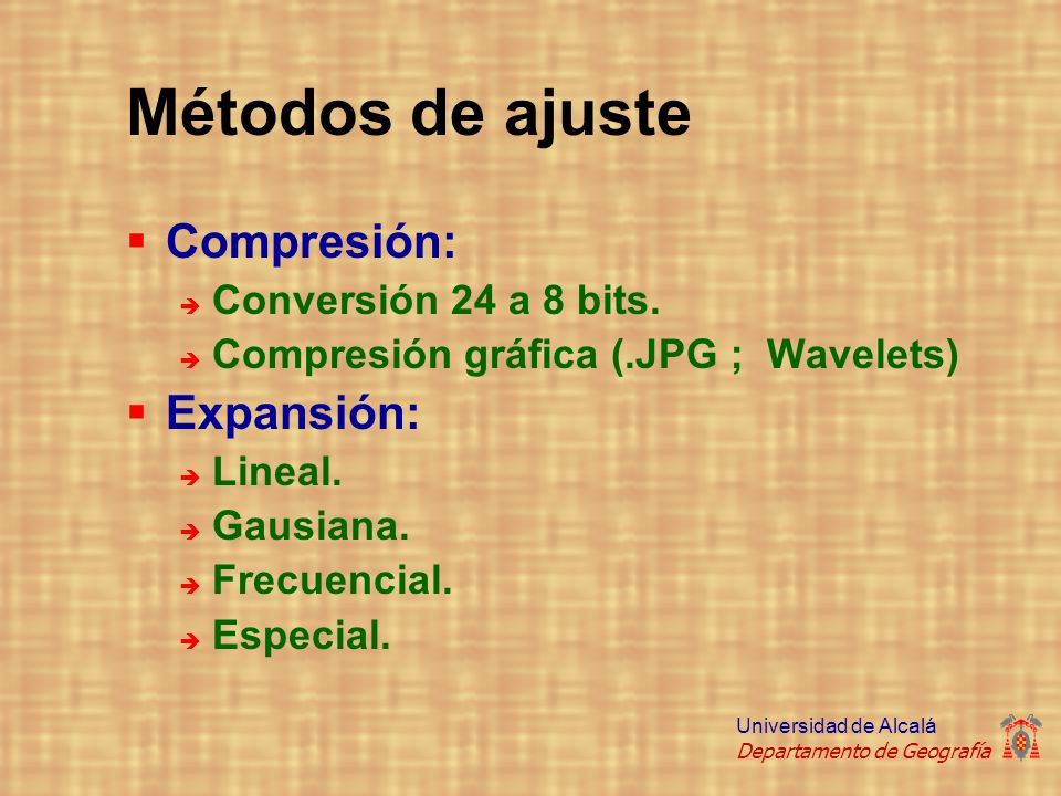 Métodos de ajuste Compresión: Expansión: Conversión 24 a 8 bits.