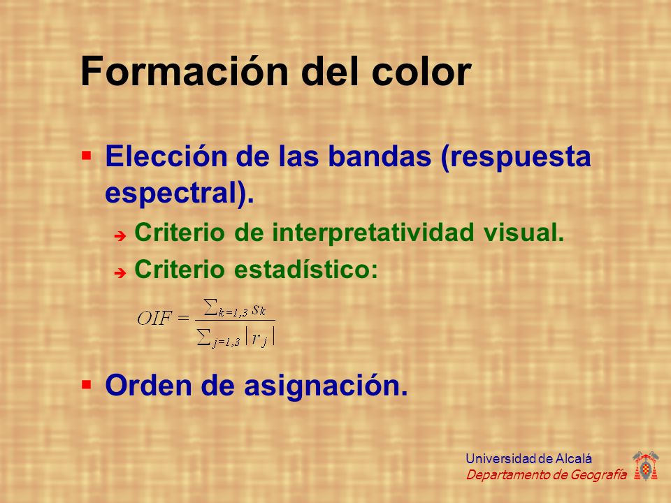 Formación del color Elección de las bandas (respuesta espectral).