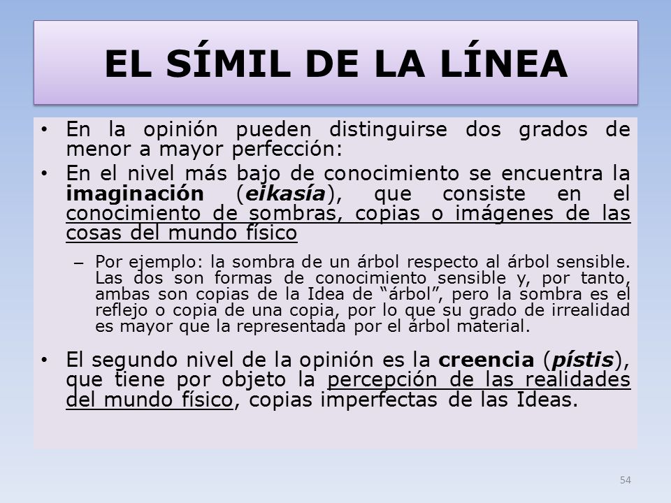 EL SÍMIL DE LA LÍNEA En la opinión pueden distinguirse dos grados de menor a mayor perfección: