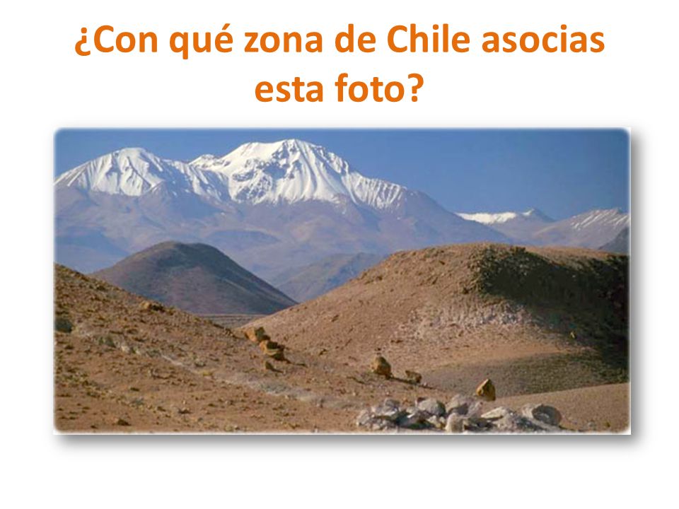 ¿Con qué zona de Chile asocias esta foto