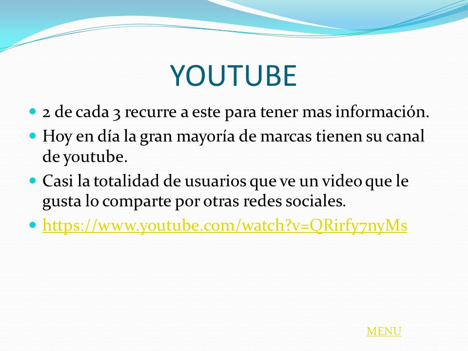 YOUTUBE 2 de cada 3 recurre a este para tener mas información.