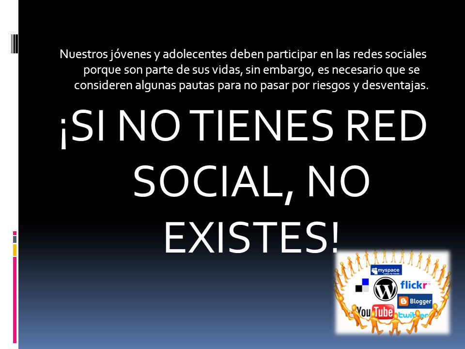 ¡SI NO TIENES RED SOCIAL, NO EXISTES!