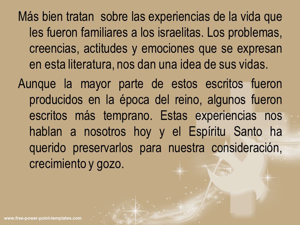 Más bien tratan sobre las experiencias de la vida que les fueron familiares a los israelitas.