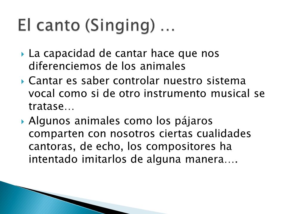 El canto (Singing) … La capacidad de cantar hace que nos diferenciemos de los animales.