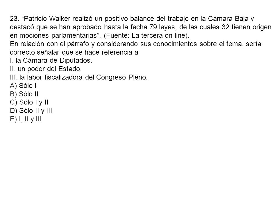 I. la Cámara de Diputados. II. un poder del Estado.