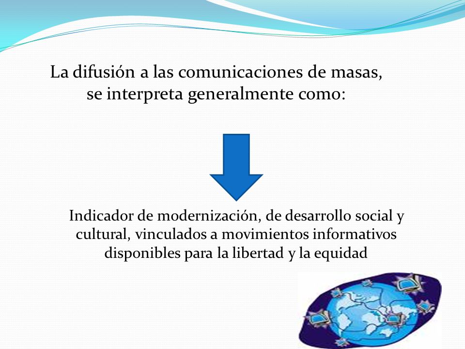 La difusión a las comunicaciones de masas, se interpreta generalmente como: