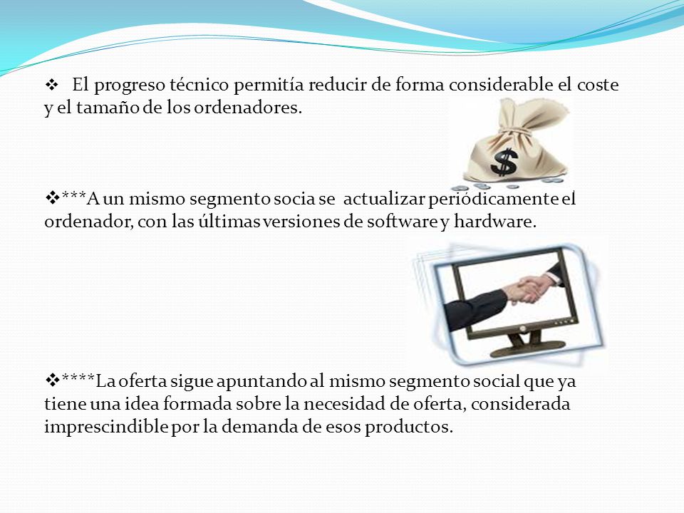 El progreso técnico permitía reducir de forma considerable el coste y el tamaño de los ordenadores.