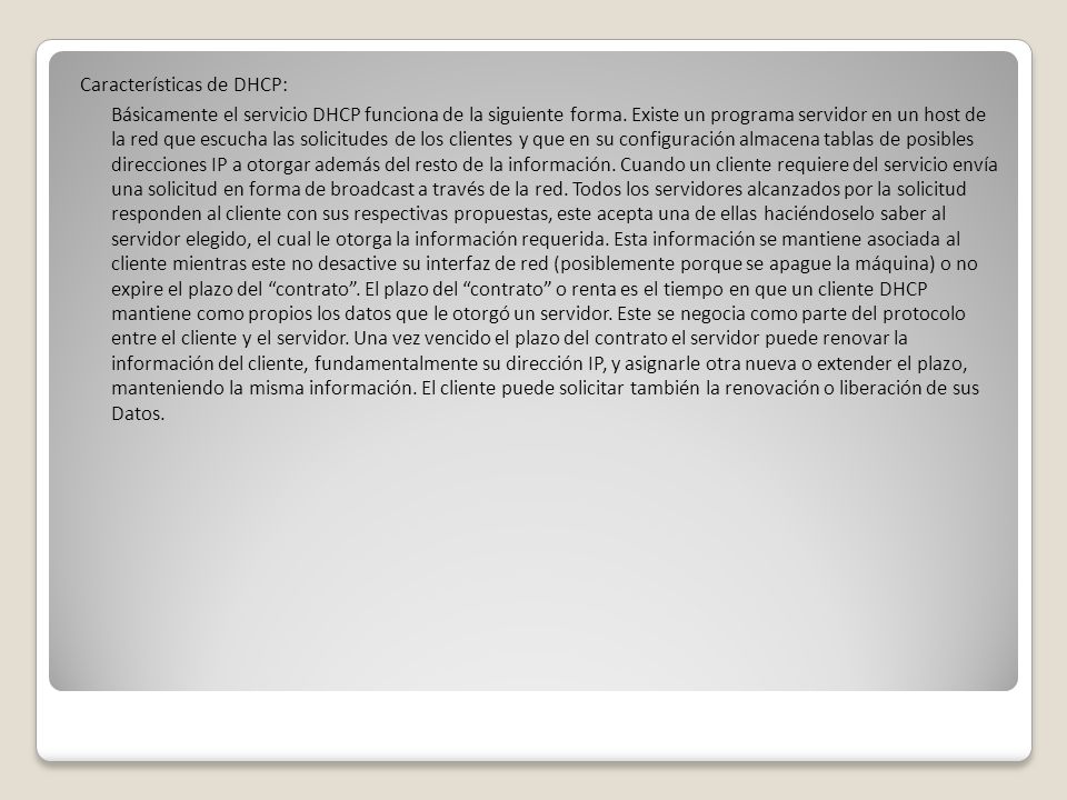 Características de DHCP: Básicamente el servicio DHCP funciona de la siguiente forma.