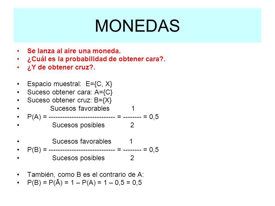 MONEDAS Se lanza al aire una moneda.