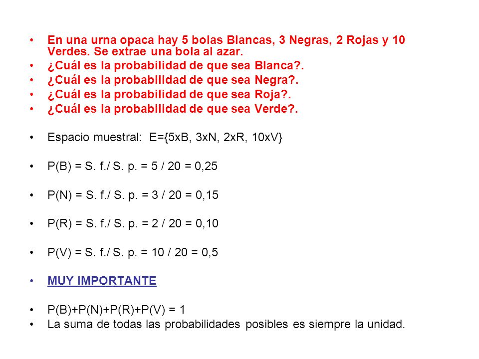 En una urna opaca hay 5 bolas Blancas, 3 Negras, 2 Rojas y 10 Verdes