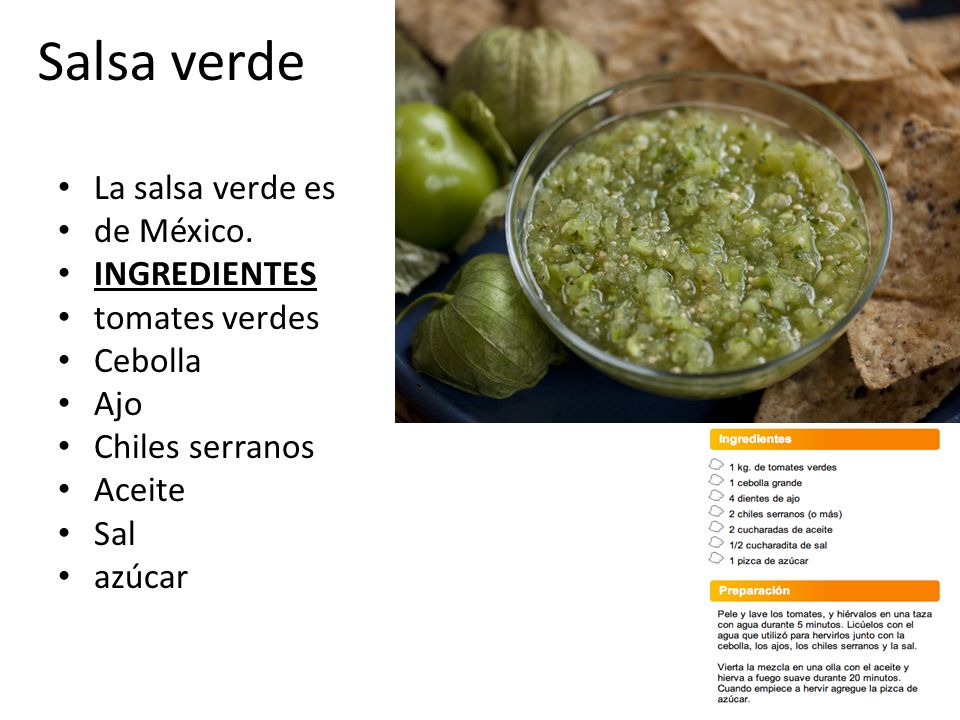 Salsa verde La salsa verde es de México. INGREDIENTES tomates verdes