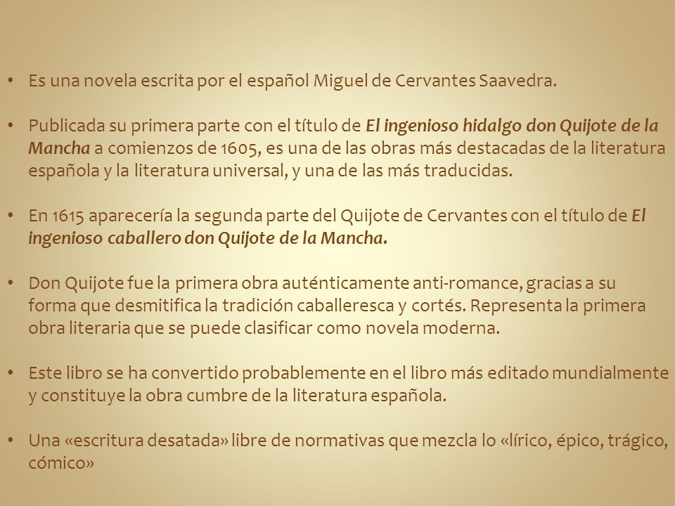 Es una novela escrita por el español Miguel de Cervantes Saavedra.