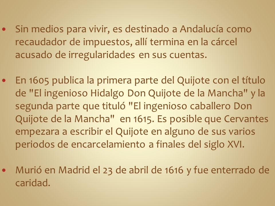 Sin medios para vivir, es destinado a Andalucía como recaudador de impuestos, allí termina en la cárcel acusado de irregularidades en sus cuentas.