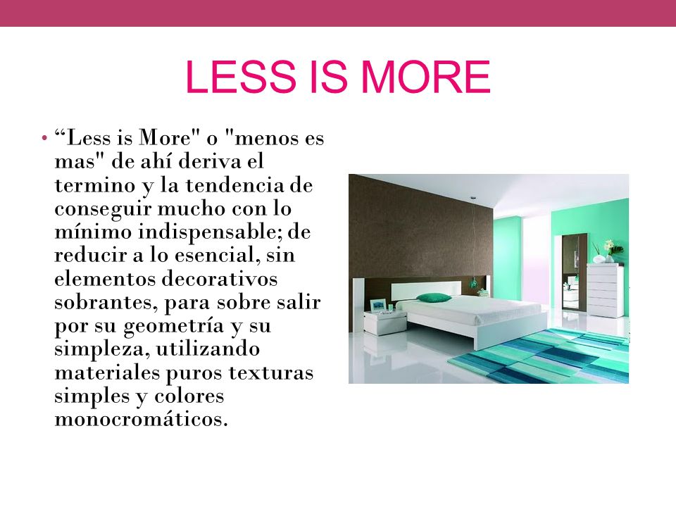 LESS IS MORE