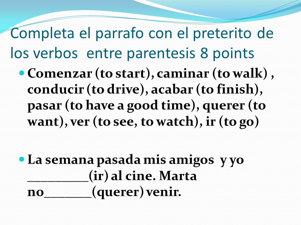 Completa el parrafo con el preterito de los verbos entre parentesis 8 points