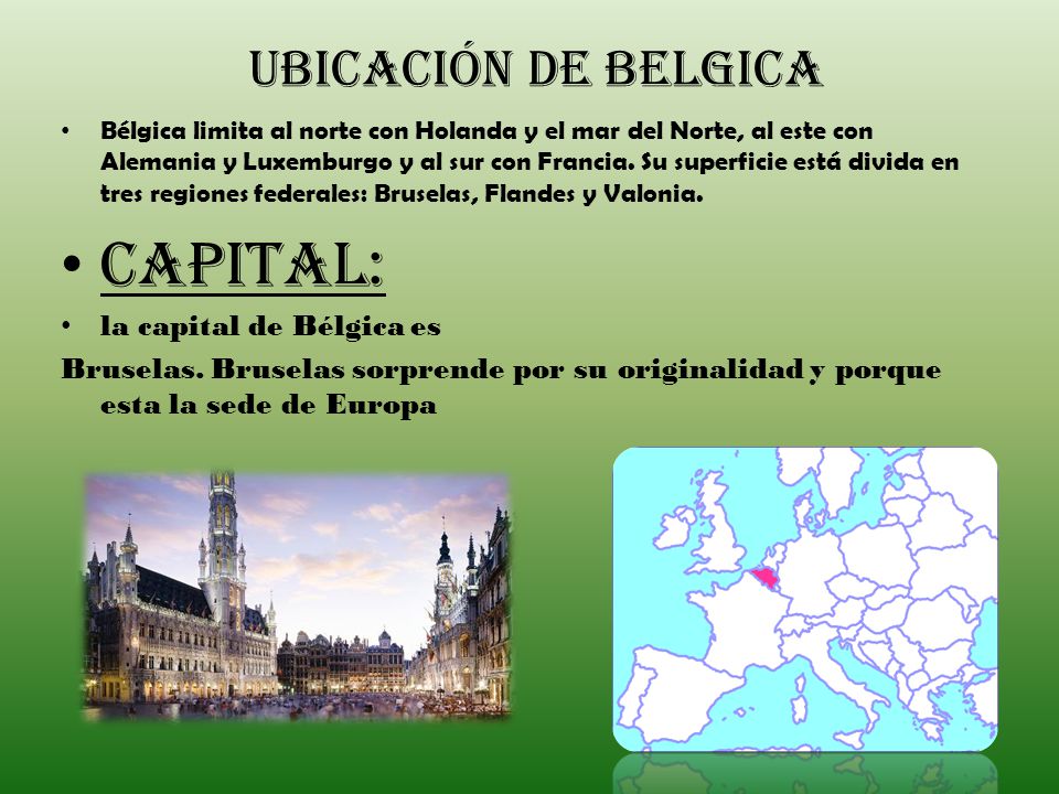 CAPITAL: UBICACIÓN DE BELGICA la capital de Bélgica es