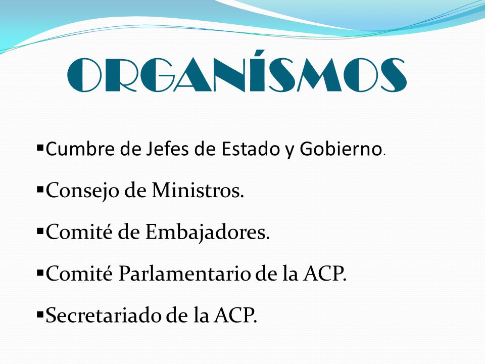 ORGANÍSMOS Cumbre de Jefes de Estado y Gobierno. Consejo de Ministros.