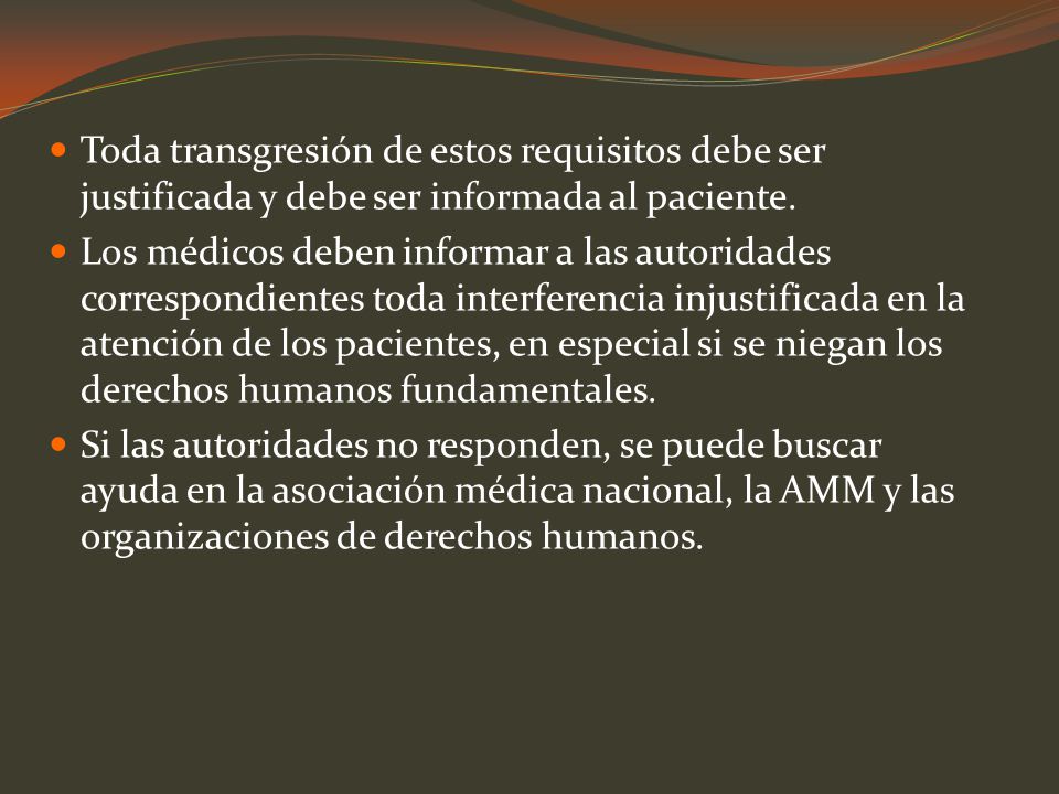 Toda transgresión de estos requisitos debe ser justificada y debe ser informada al paciente.