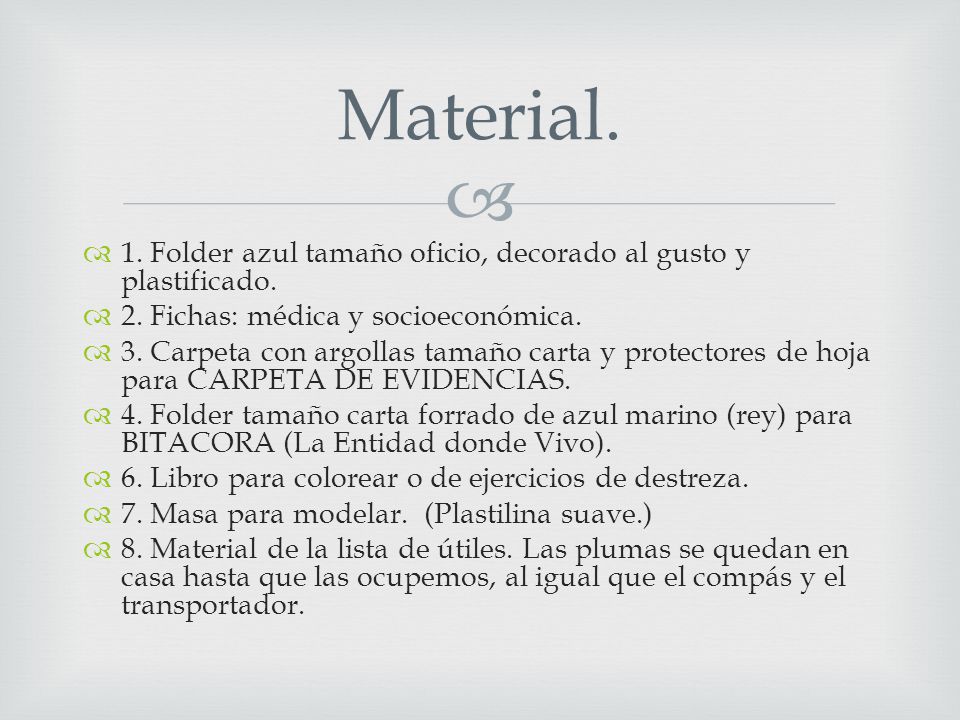 Material. 1. Folder azul tamaño oficio, decorado al gusto y plastificado. 2. Fichas: médica y socioeconómica.