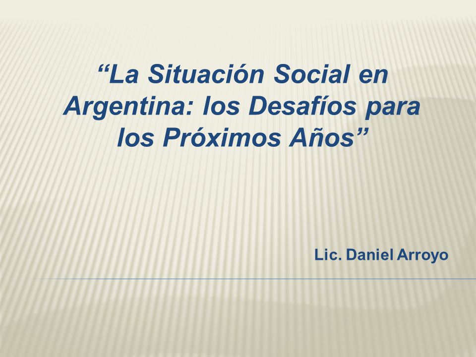 La Situación Social en Argentina: los Desafíos para los Próximos Años