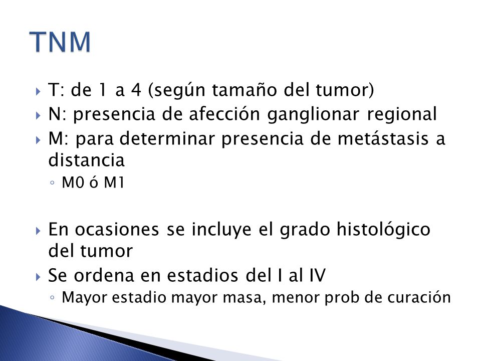 TNM T: de 1 a 4 (según tamaño del tumor)
