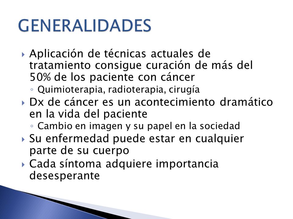GENERALIDADES Aplicación de técnicas actuales de tratamiento consigue curación de más del 50% de los paciente con cáncer.