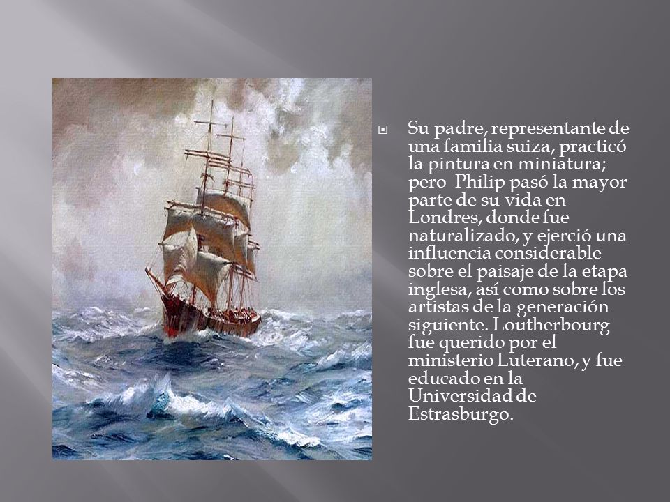 Su padre, representante de una familia suiza, practicó la pintura en miniatura; pero Philip pasó la mayor parte de su vida en Londres, donde fue naturalizado, y ejerció una influencia considerable sobre el paisaje de la etapa inglesa, así como sobre los artistas de la generación siguiente.