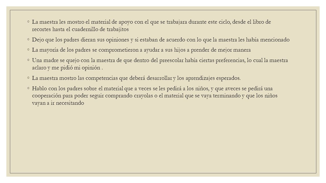 La maestra les mostro el material de apoyo con el que se trabajara durante este ciclo, desde el libro de recortes hasta el cuadernillo de trabajitos