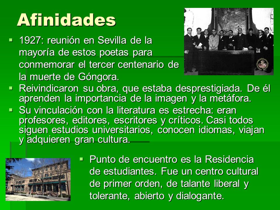 Afinidades 1927: reunión en Sevilla de la mayoría de estos poetas para conmemorar el tercer centenario de la muerte de Góngora.