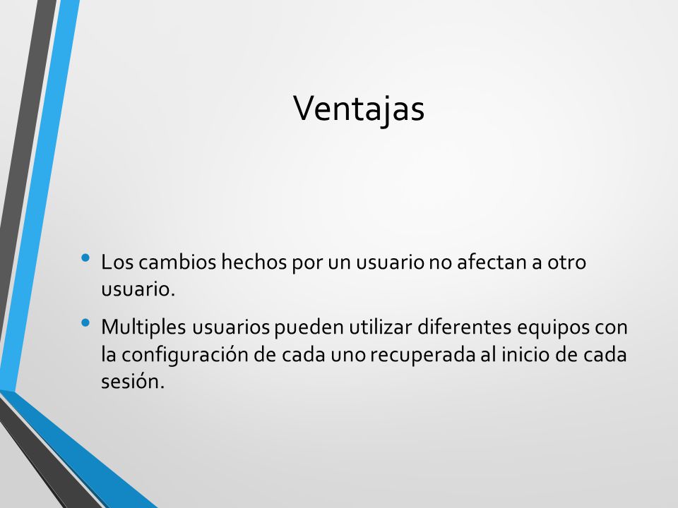 Ventajas Los cambios hechos por un usuario no afectan a otro usuario.