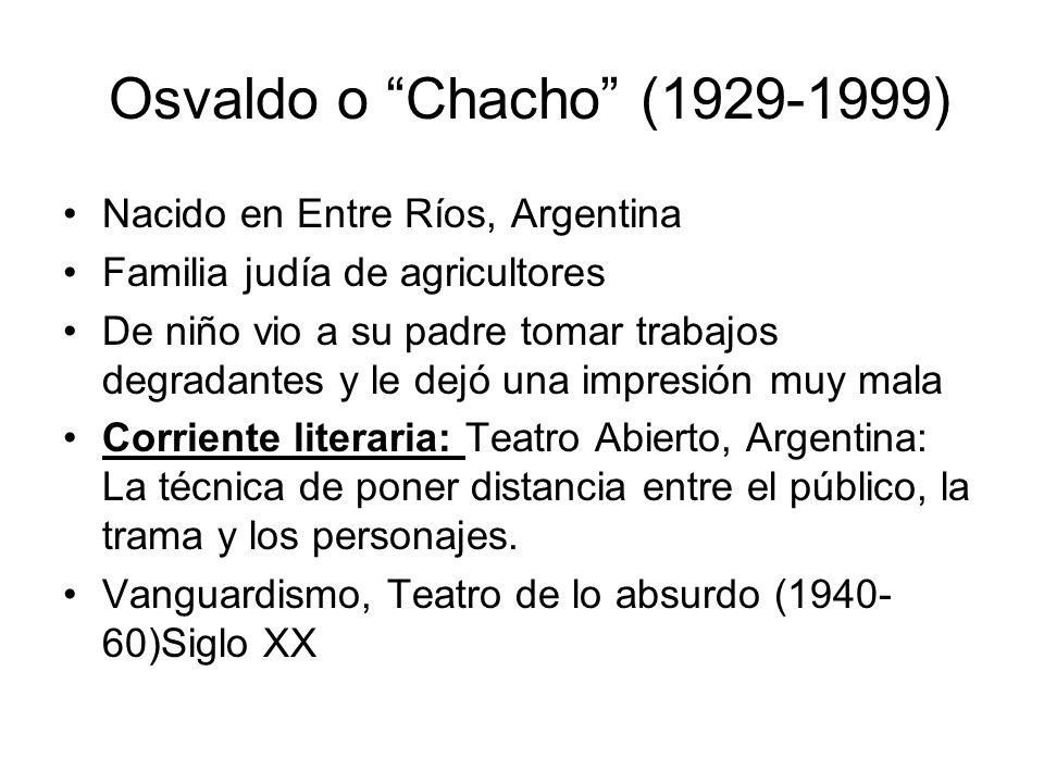 Osvaldo o Chacho ( ) Nacido en Entre Ríos, Argentina